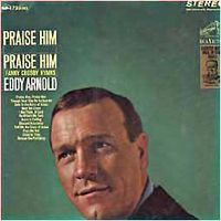 Eddy Arnold - Praise Him, Praise Him